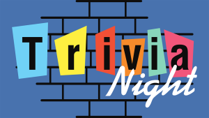 WEDNESDAY TRIVIA NIGHT @7